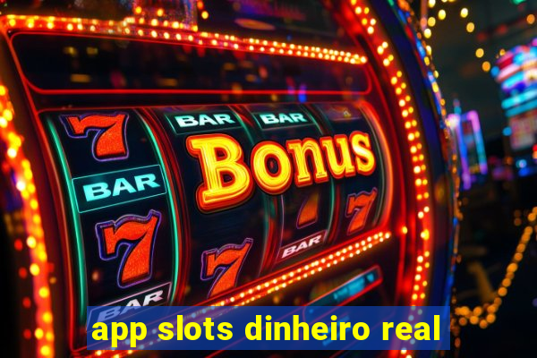 app slots dinheiro real