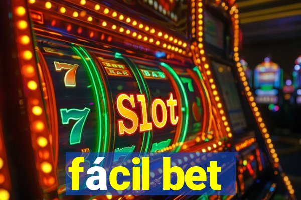 fácil bet