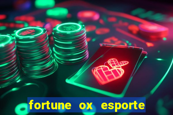 fortune ox esporte da sorte