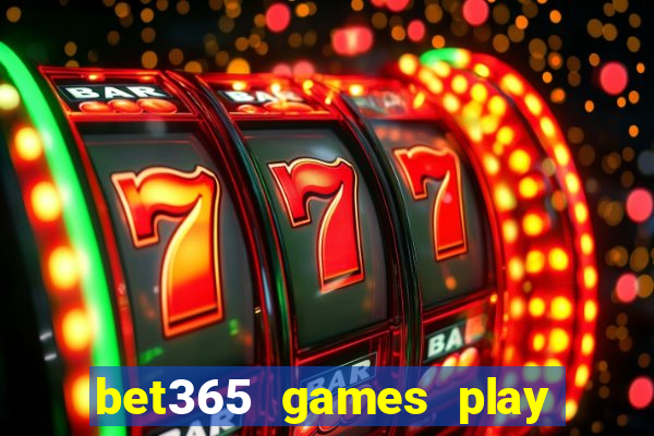 bet365 games play casino slots