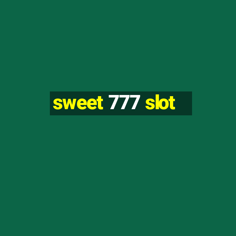 sweet 777 slot