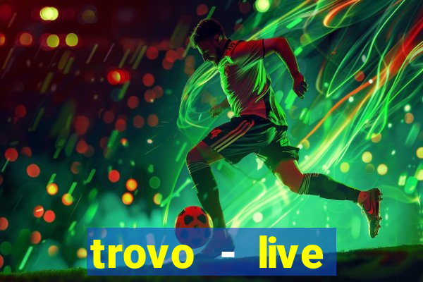 trovo - live stream & games