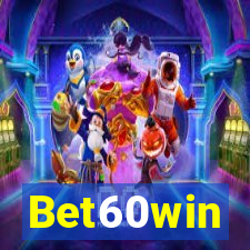 Bet60win