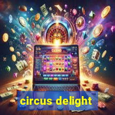 circus delight