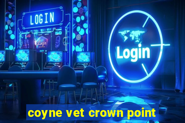 coyne vet crown point