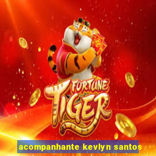 acompanhante kevlyn santos