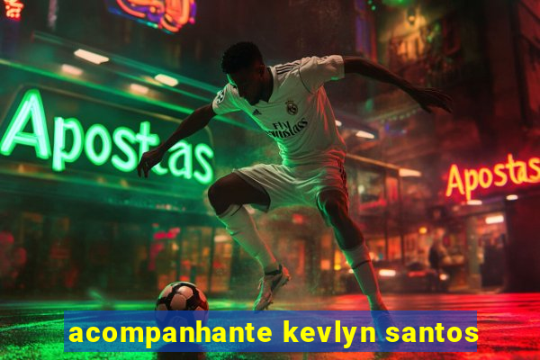 acompanhante kevlyn santos