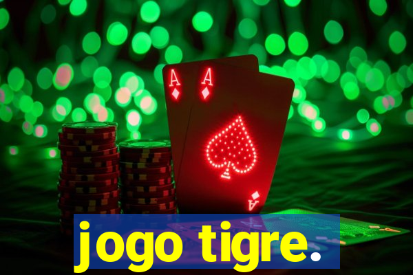 jogo tigre.