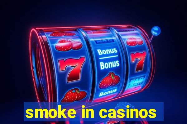 smoke in casinos