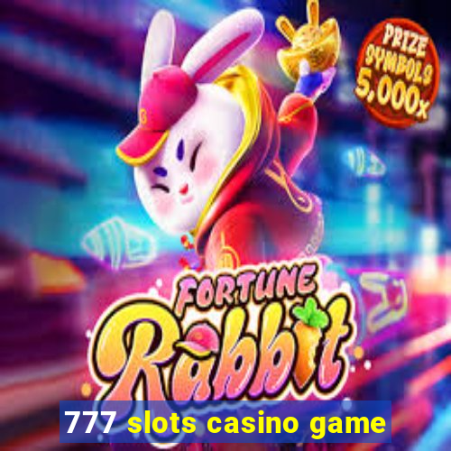 777 slots casino game