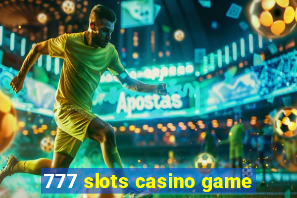 777 slots casino game