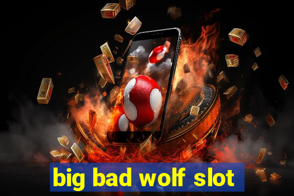 big bad wolf slot