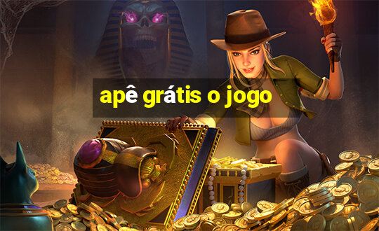 apê grátis o jogo