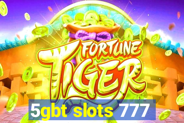 5gbt slots 777