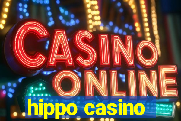 hippo casino