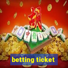 betting ticket