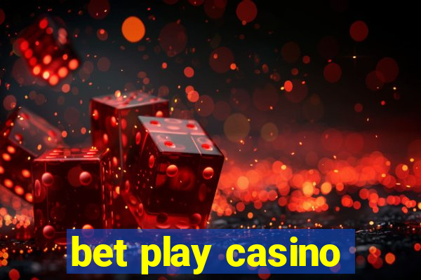 bet play casino