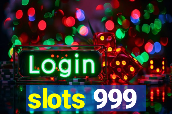 slots 999