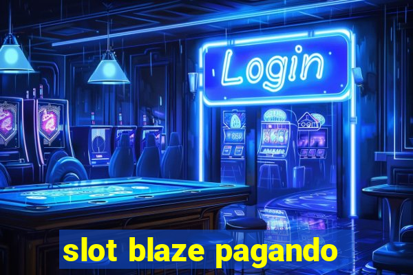 slot blaze pagando