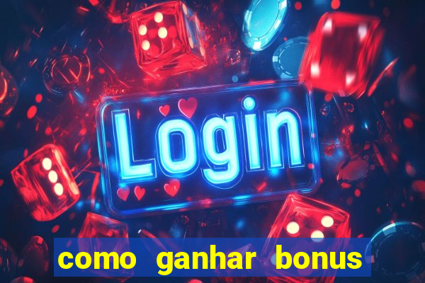 como ganhar bonus no estrela bet