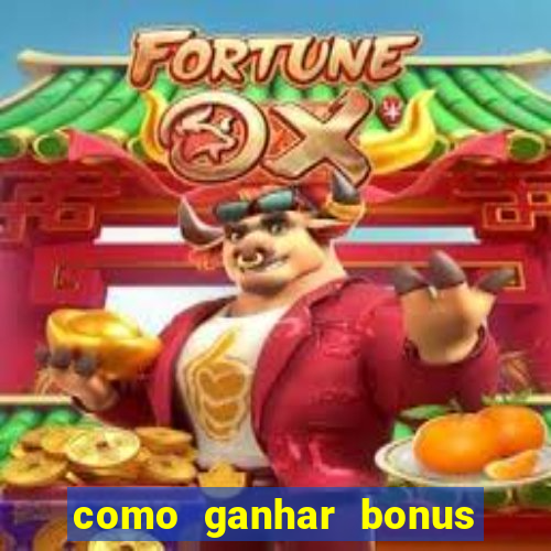 como ganhar bonus no estrela bet