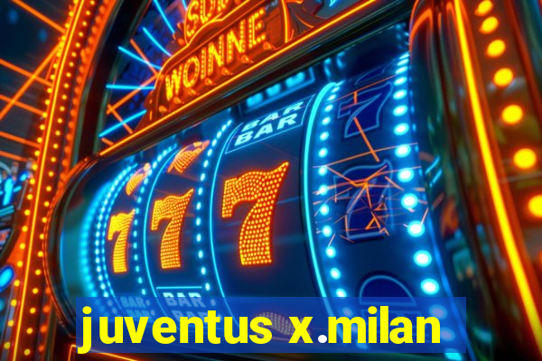 juventus x.milan