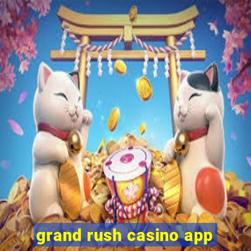 grand rush casino app