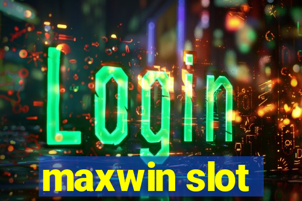 maxwin slot