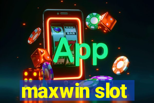 maxwin slot