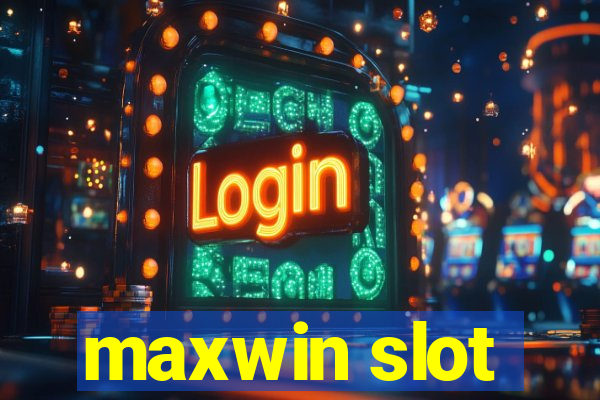 maxwin slot