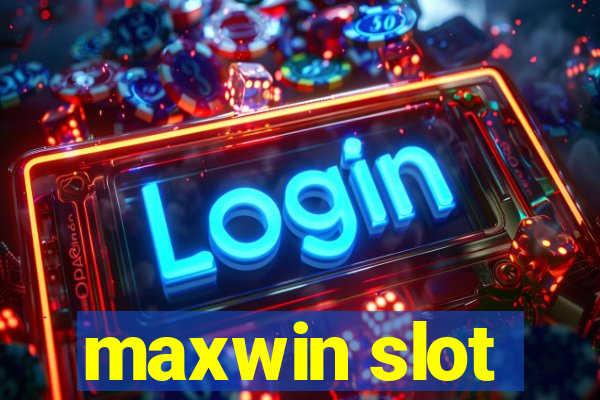 maxwin slot