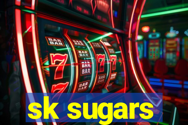 sk sugars