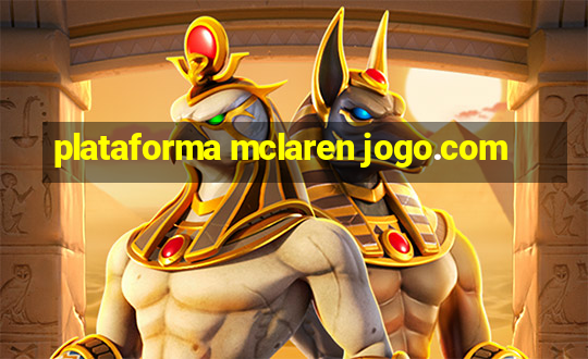 plataforma mclaren jogo.com