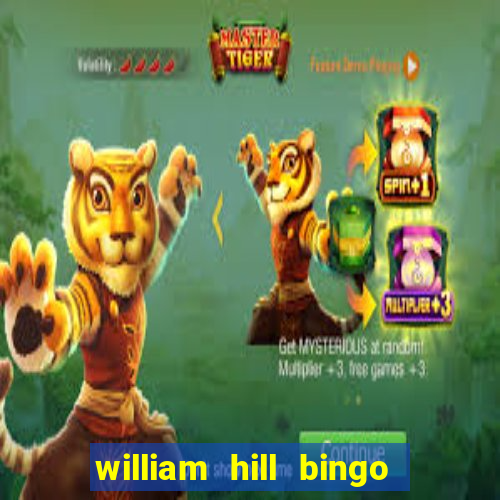 william hill bingo promotional code