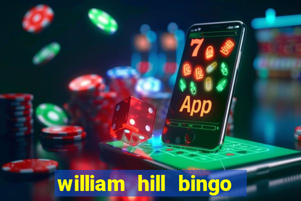 william hill bingo promotional code