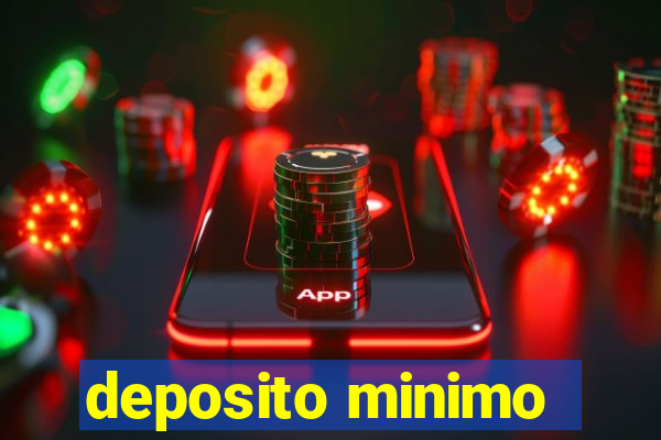 deposito minimo