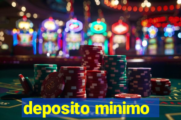 deposito minimo