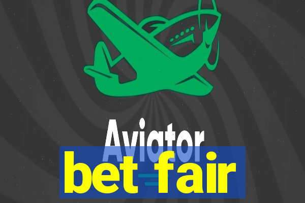 bet fair