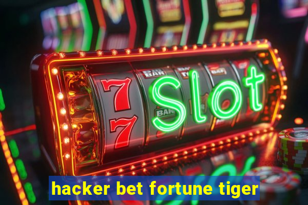 hacker bet fortune tiger