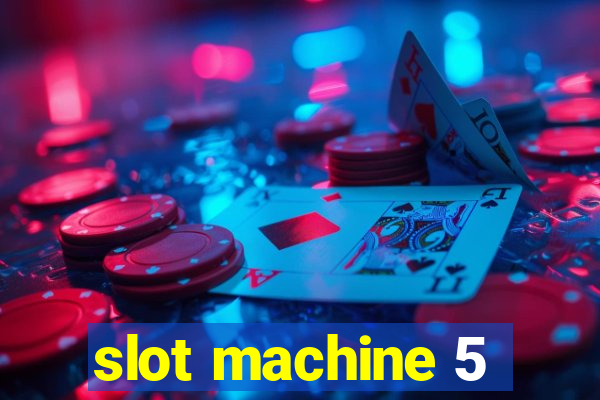 slot machine 5