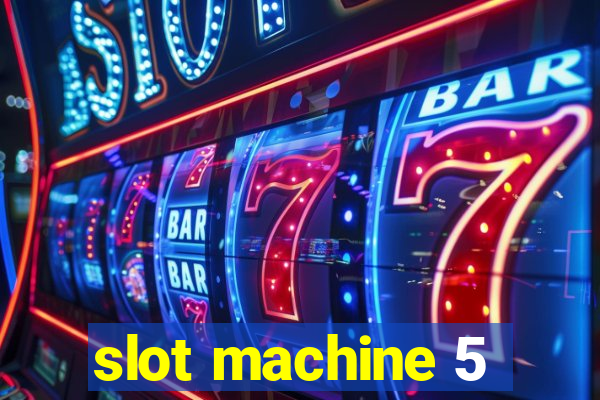 slot machine 5