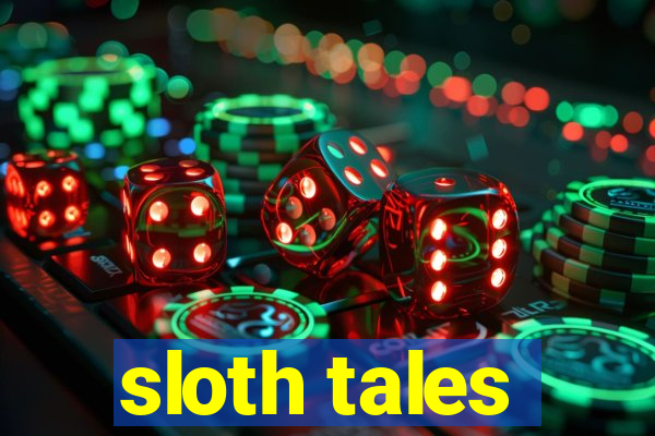 sloth tales