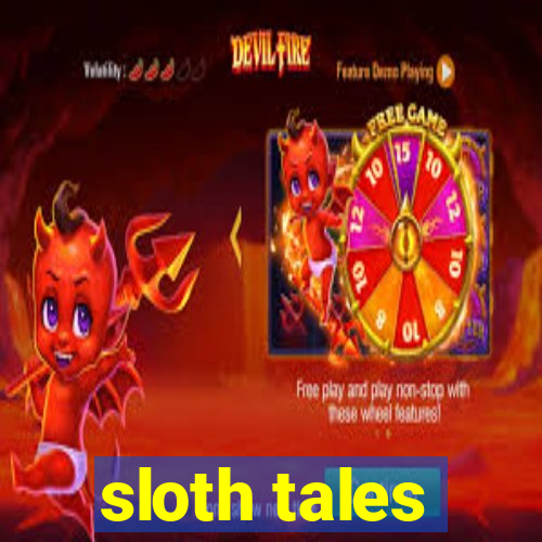 sloth tales