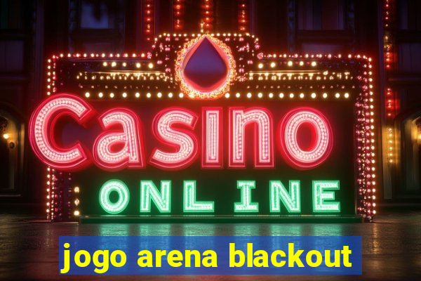 jogo arena blackout