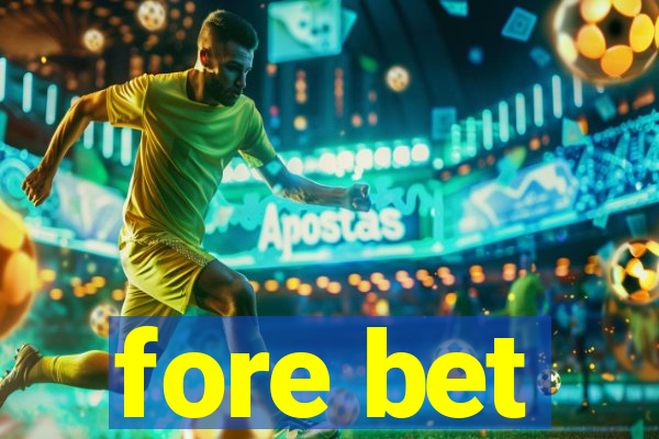 fore bet