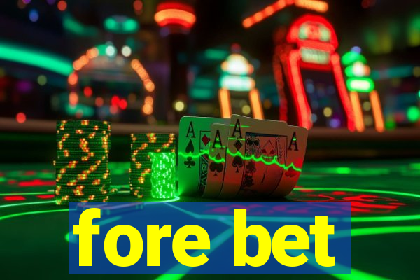 fore bet