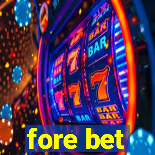 fore bet