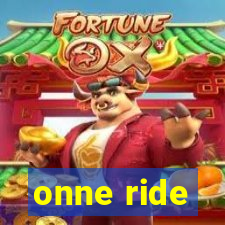 onne ride