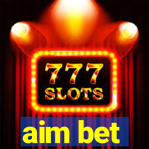 aim bet