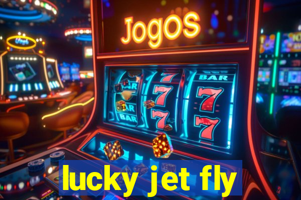 lucky jet fly